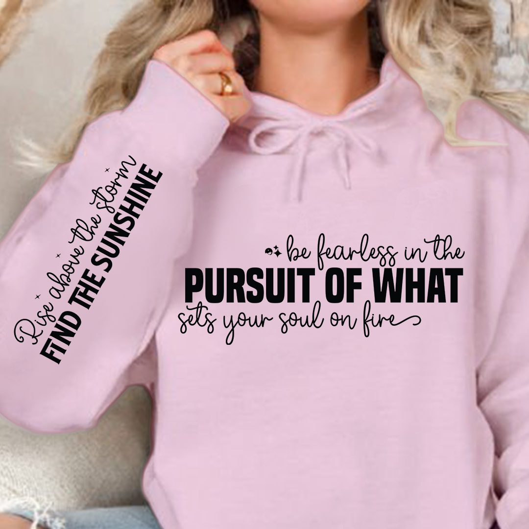 Bluza z kapturem Be fearless in the pursuit of what sets your soul on fire
