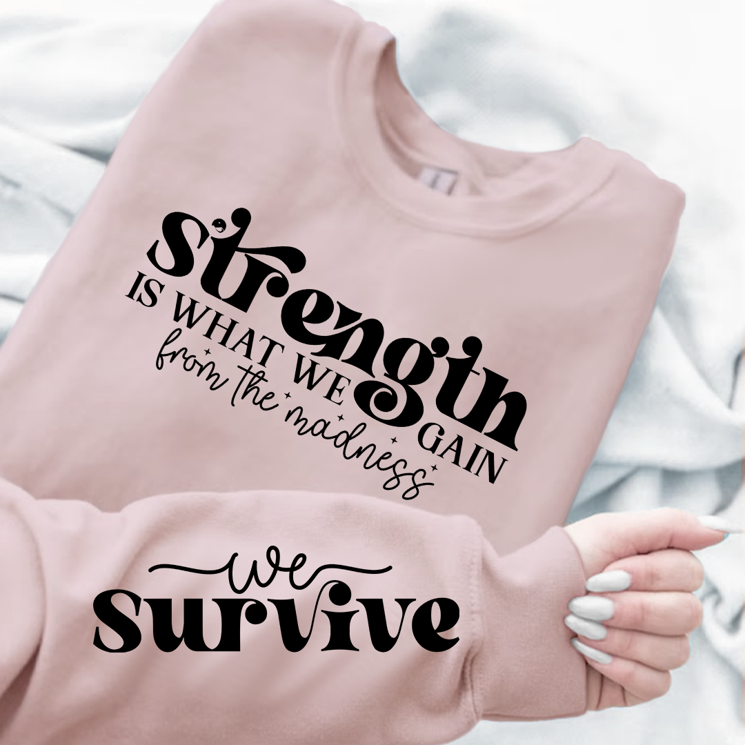 Bluza Unisex Strength Is What We Gain From The Madness