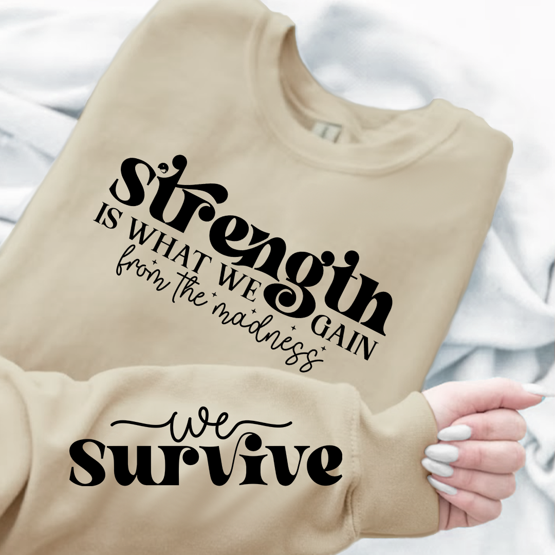 Bluza Unisex Strength Is What We Gain From The Madness