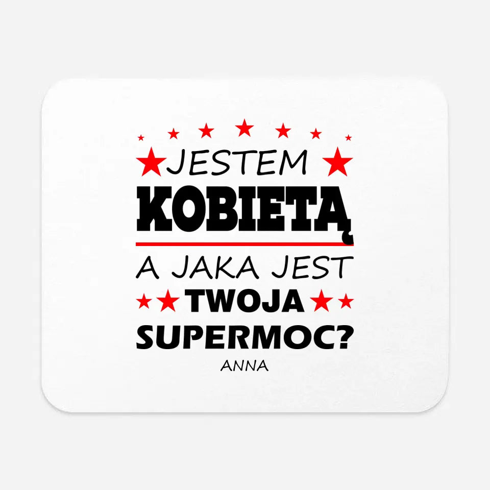 Jestem kobietą. Jaka jest Twoja supermoc?