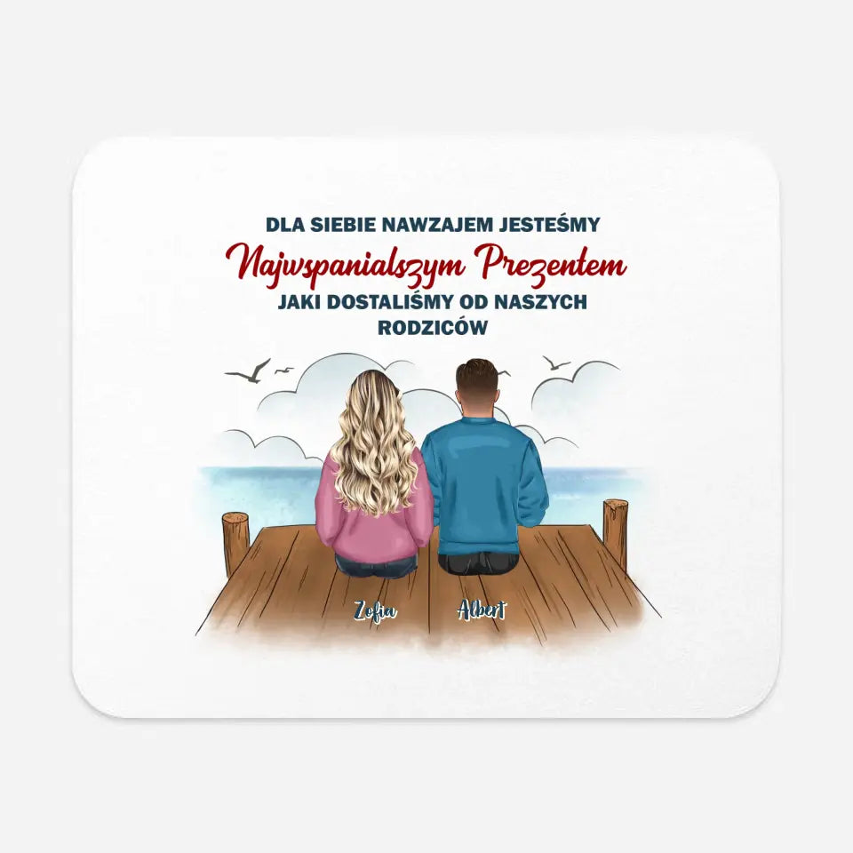 Dla siebie nawzajem jesteśmy najwspanialszym prezentem, jaki dostaliśmy od naszych rodziców