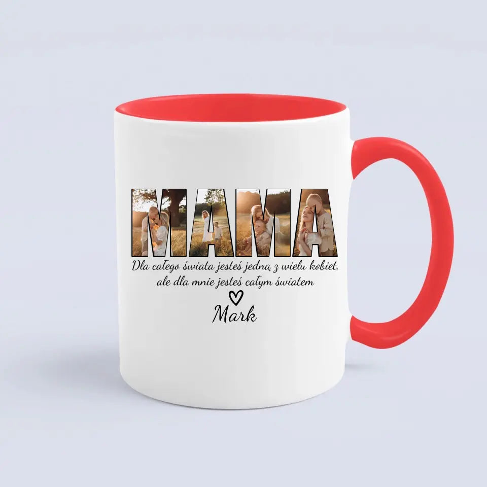 Dla mnie jesteś całym światem