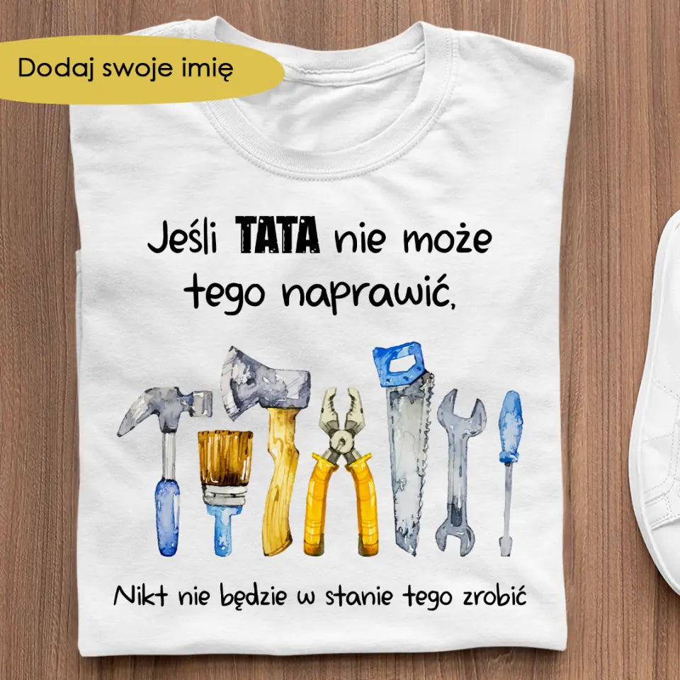 Jeśli tata nie może tego naprawić, nikt nie będzie w stanie tego zrobić