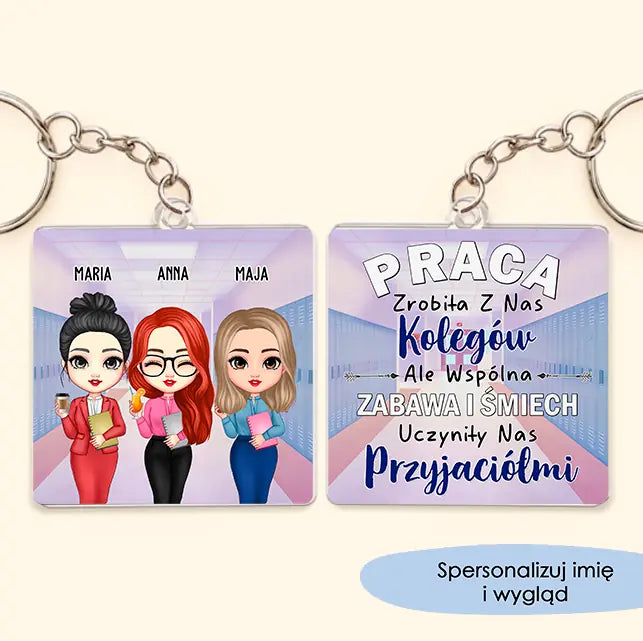 Praca zrobiła z nas kolegów, ale wspólna zabawa i śmiech uczyniły nas przyjaciółmi.