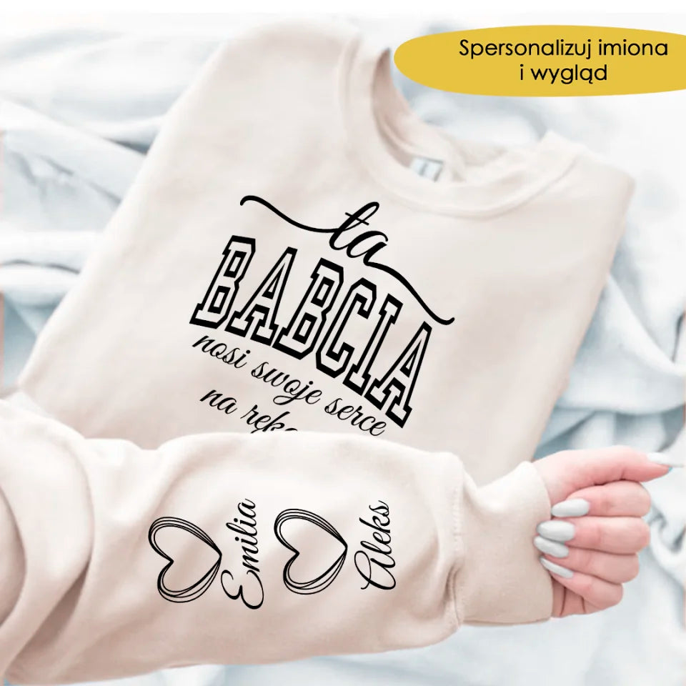 Bluza - Ta babcia nosi swoje serce na rękawie