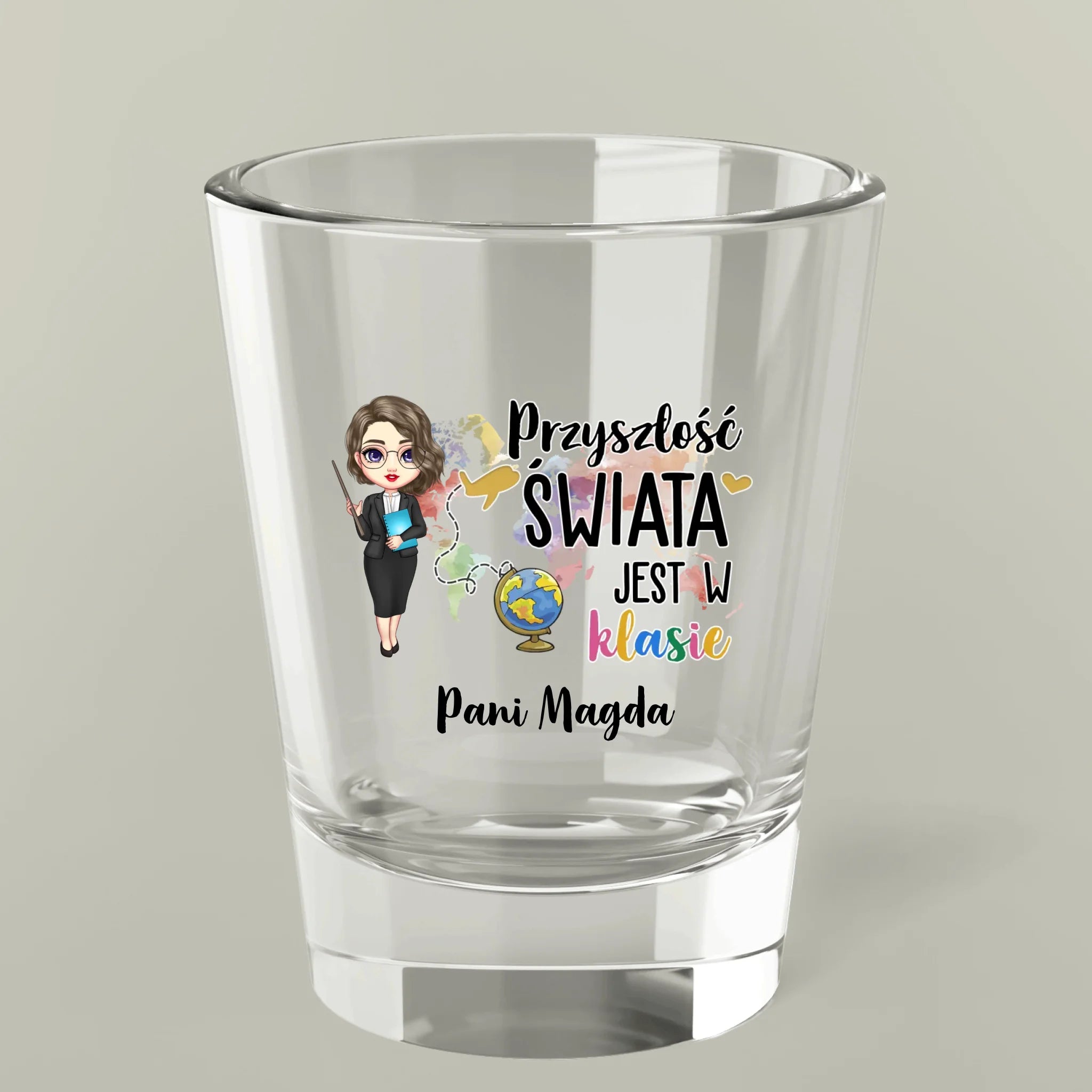Kieliszek do shotów - Przyszłość świata jest w klasie pani Brown