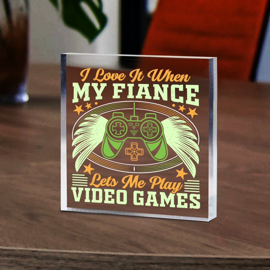 Pomysl Na Prezent Dla Gracza Szkło kwadratowe I love it when my fiance lets me play video games