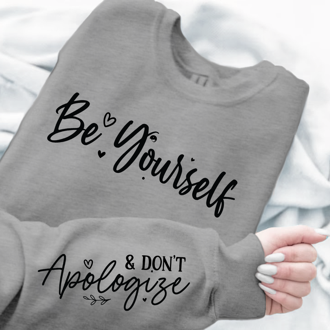 Bluza Unisex Be Yourself, And Dont Apologize