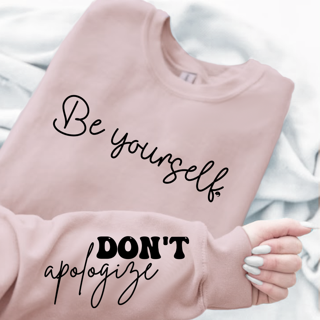 Bluza Unisex Be Yourself Don't Apologize