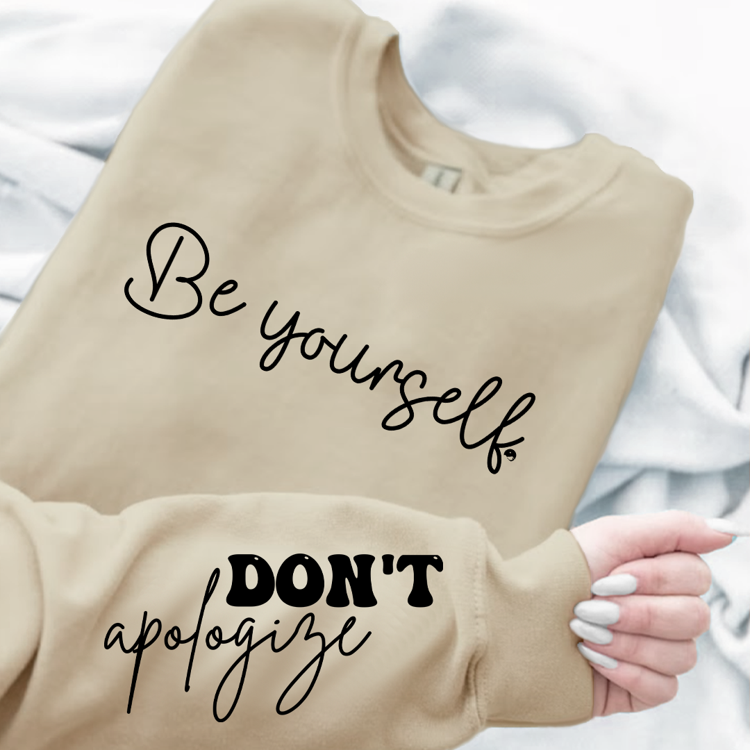 Bluza Unisex Be Yourself Don't Apologize