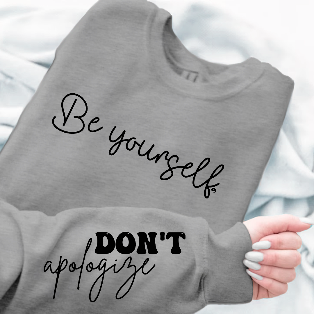 Bluza Unisex Be Yourself Don't Apologize