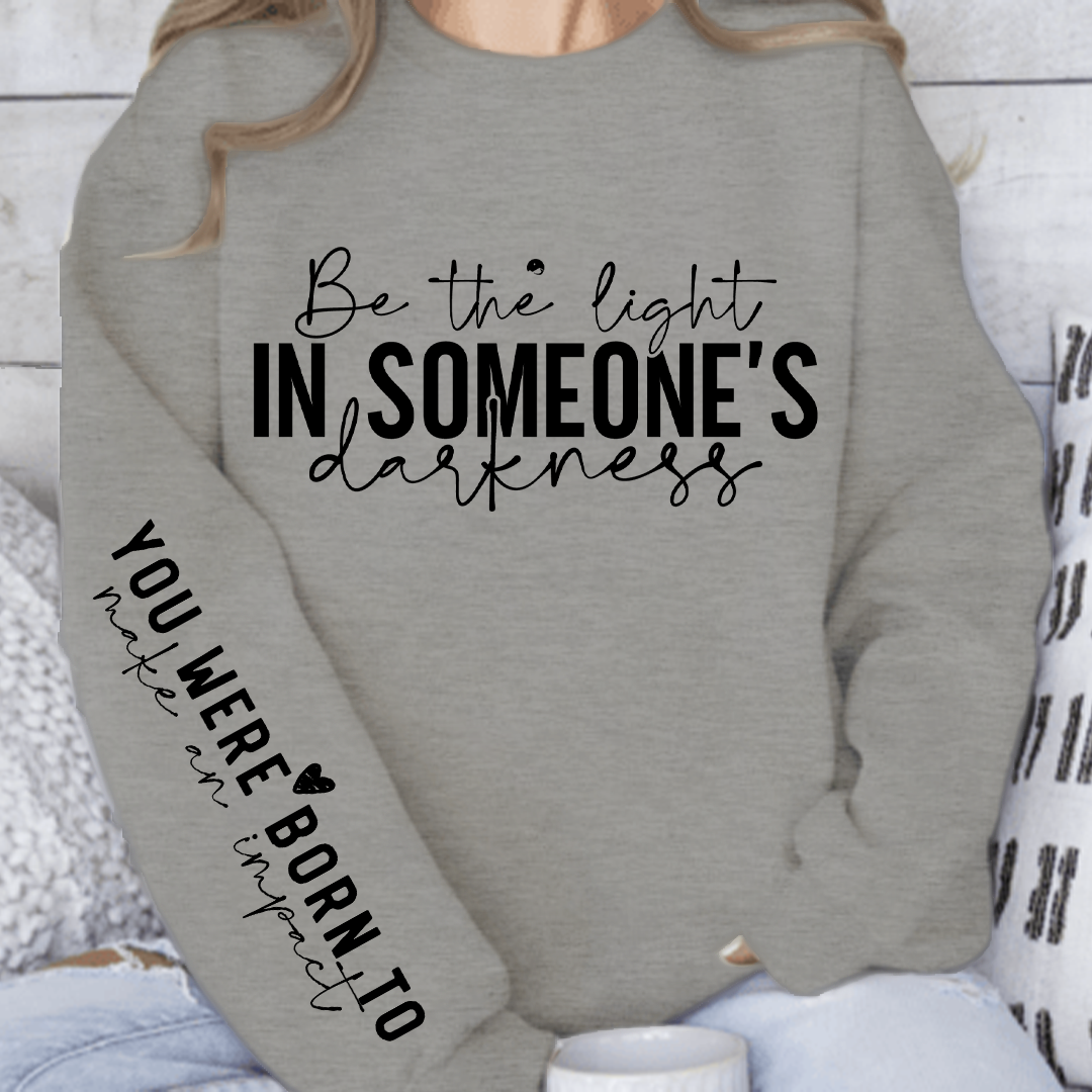 Bluza Unisex Be the light in someone's darkness
