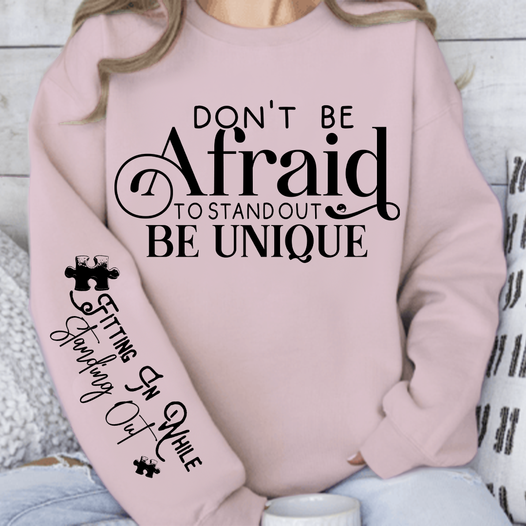 Bluza Unisex Dont Be Afraid to Stand Out Be Unique