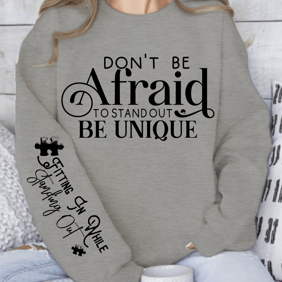 Bluza Unisex Dont Be Afraid to Stand Out Be Unique