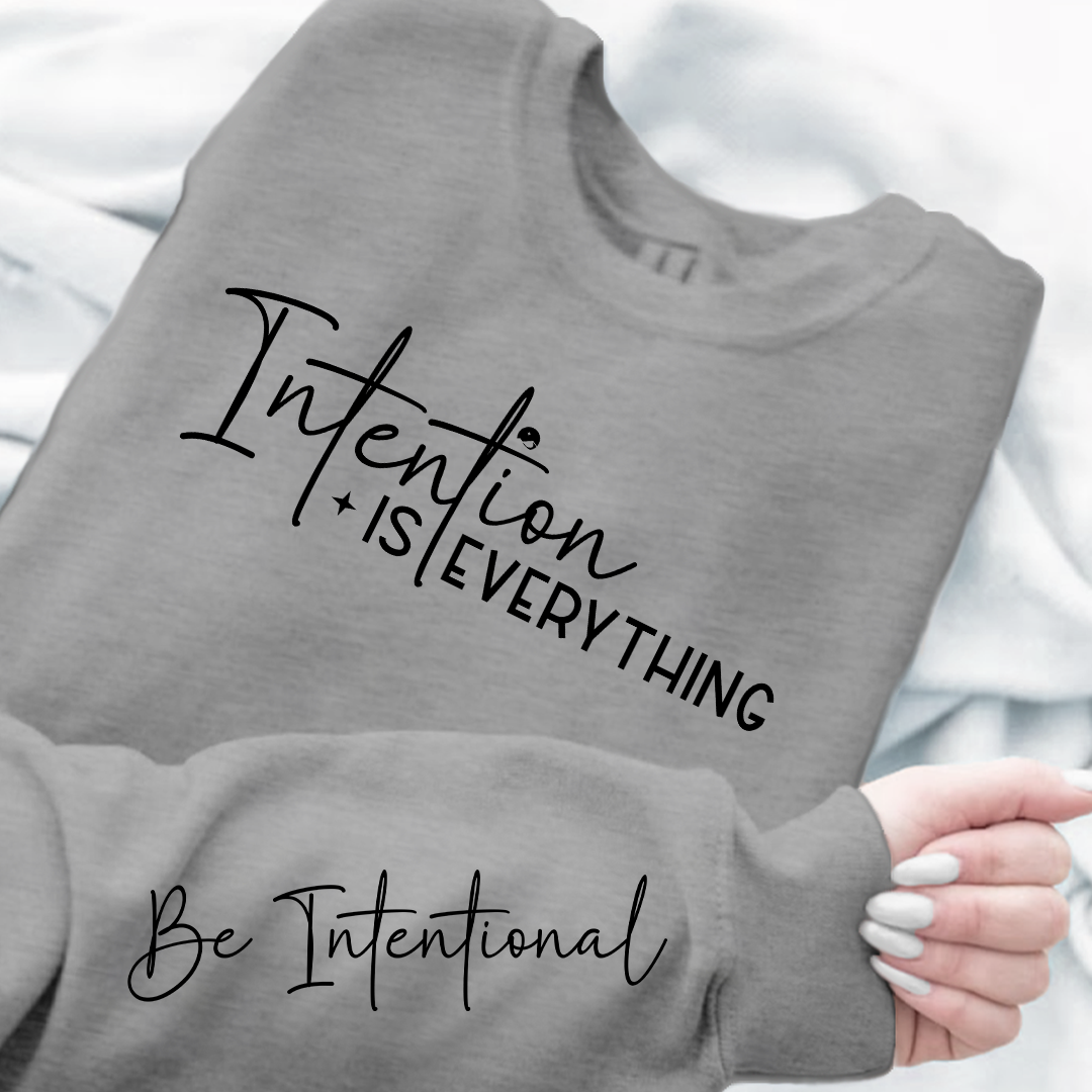 Bluza Unisex Intention Is Everything