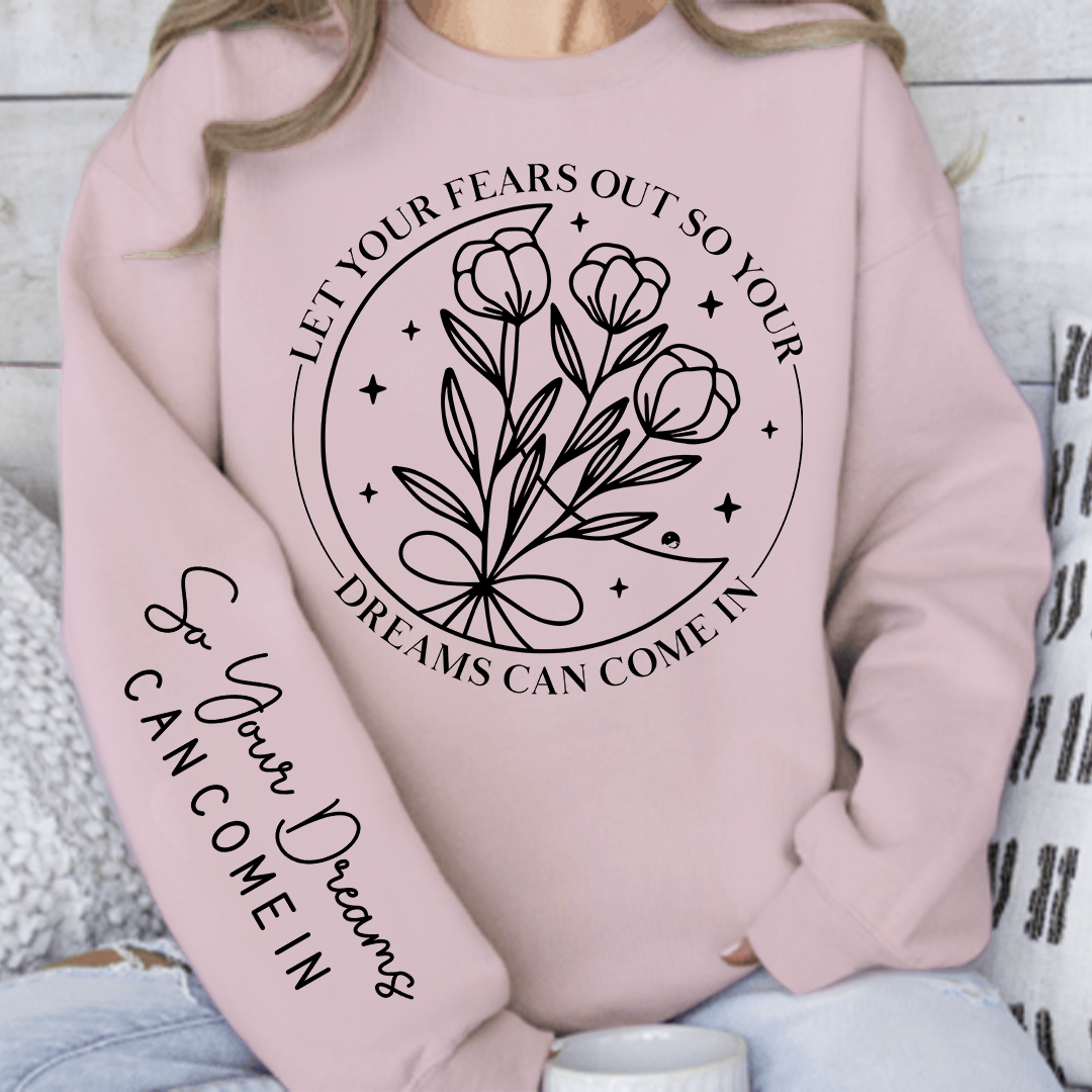 Bluza Unisex Let Your Fears Out So Your Dreams Can Come In