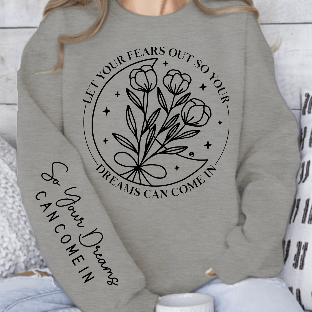 Bluza Unisex Let Your Fears Out So Your Dreams Can Come In