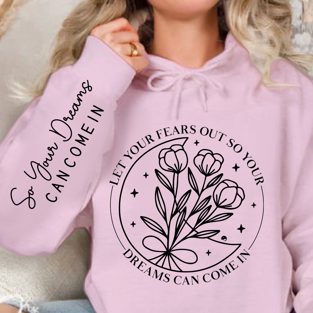 Bluza z kapturem Let Your Fears Out So Your Dreams Can Come In