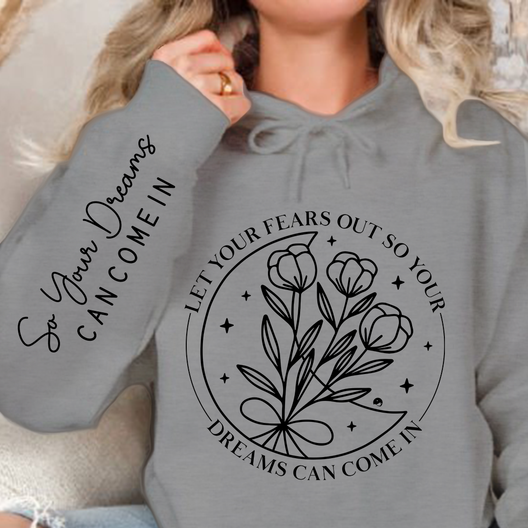 Bluza z kapturem Let Your Fears Out So Your Dreams Can Come In