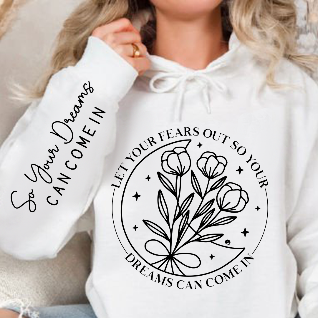 Bluza z kapturem Let Your Fears Out So Your Dreams Can Come In