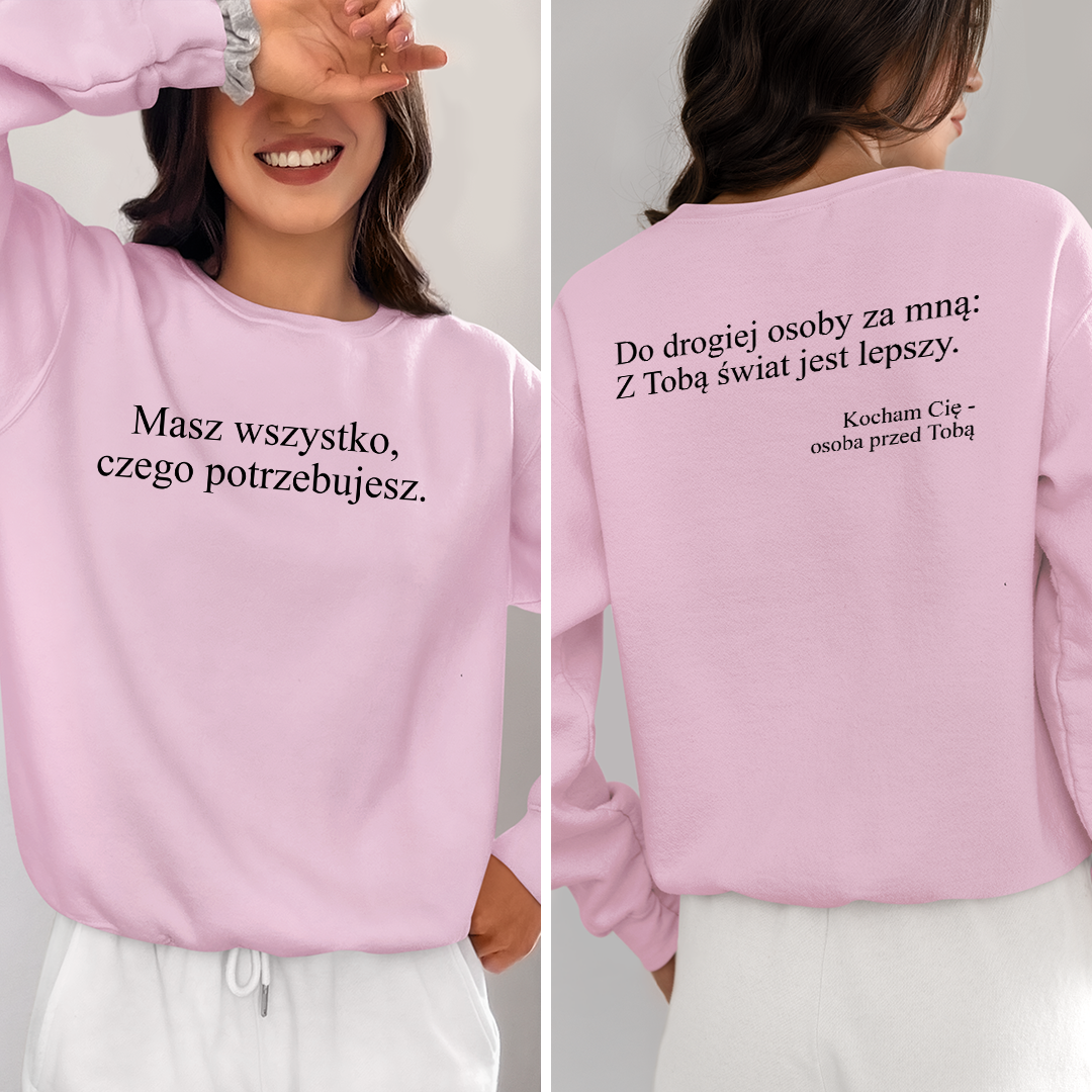 Bluza Unisex Masz Wszystko, Czego Potrzebujesz