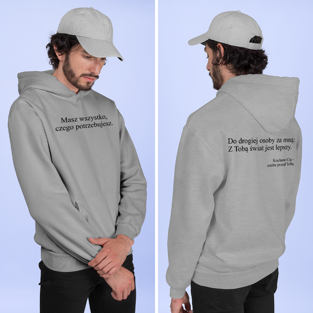 Bluza z kapturem Masz Wszystko, Czego Potrzebujesz