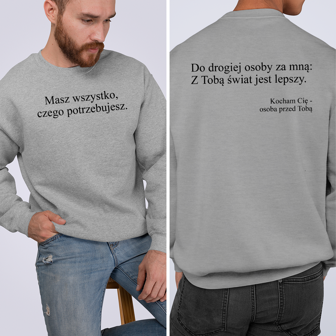 Bluza Unisex Masz Wszystko, Czego Potrzebujesz