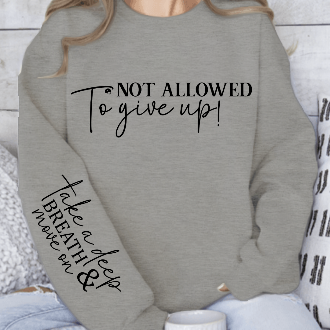 Bluza Unisex Not Allowed To Give Up!
