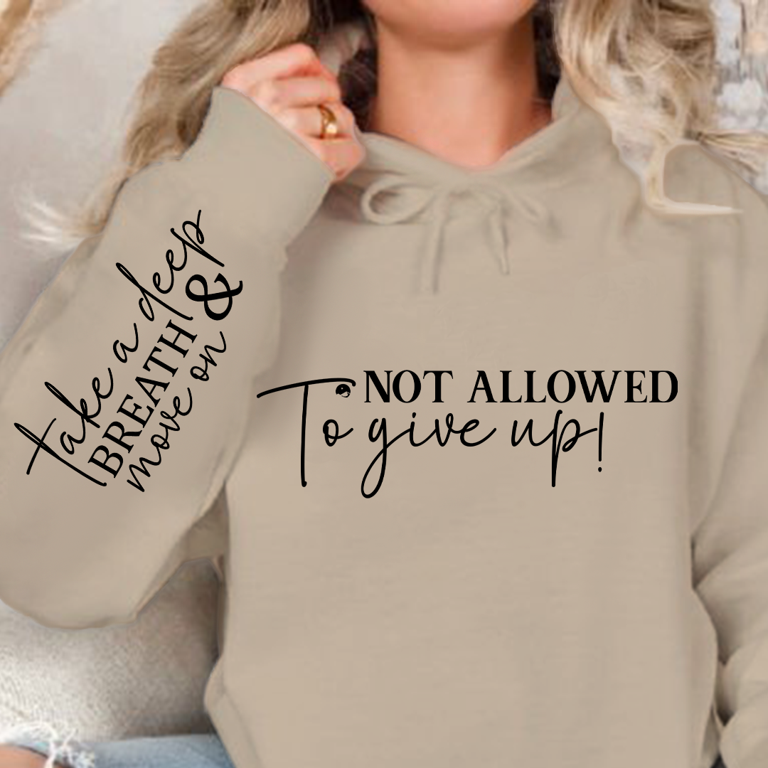 Bluza z kapturem Not Allowed To Give Up!