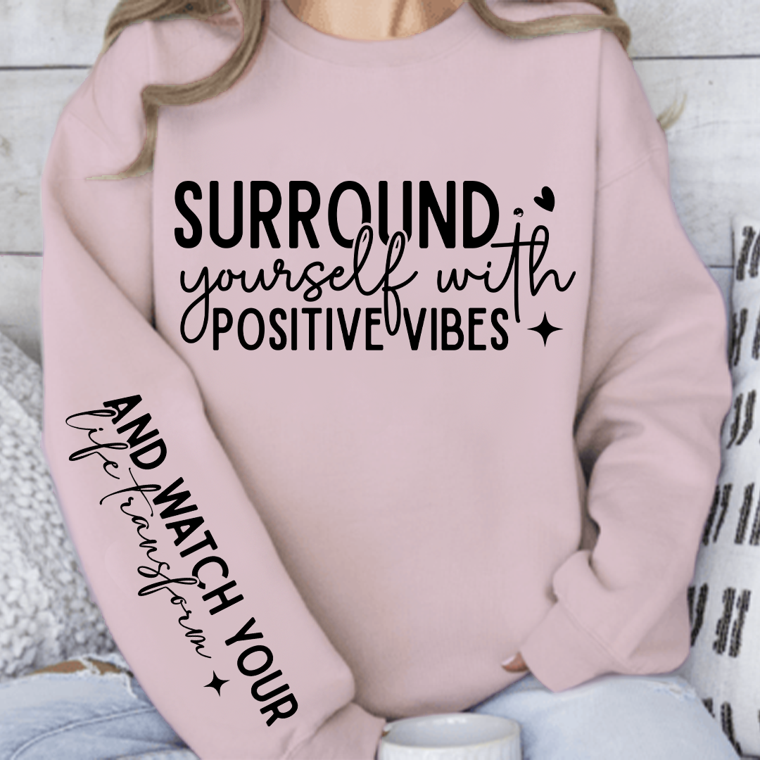 Bluza Unisex Surround Yourself With Positive Vibes