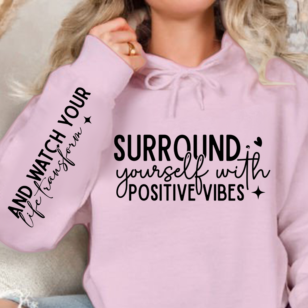 Bluza z kapturem Surround Yourself With Positive Vibes