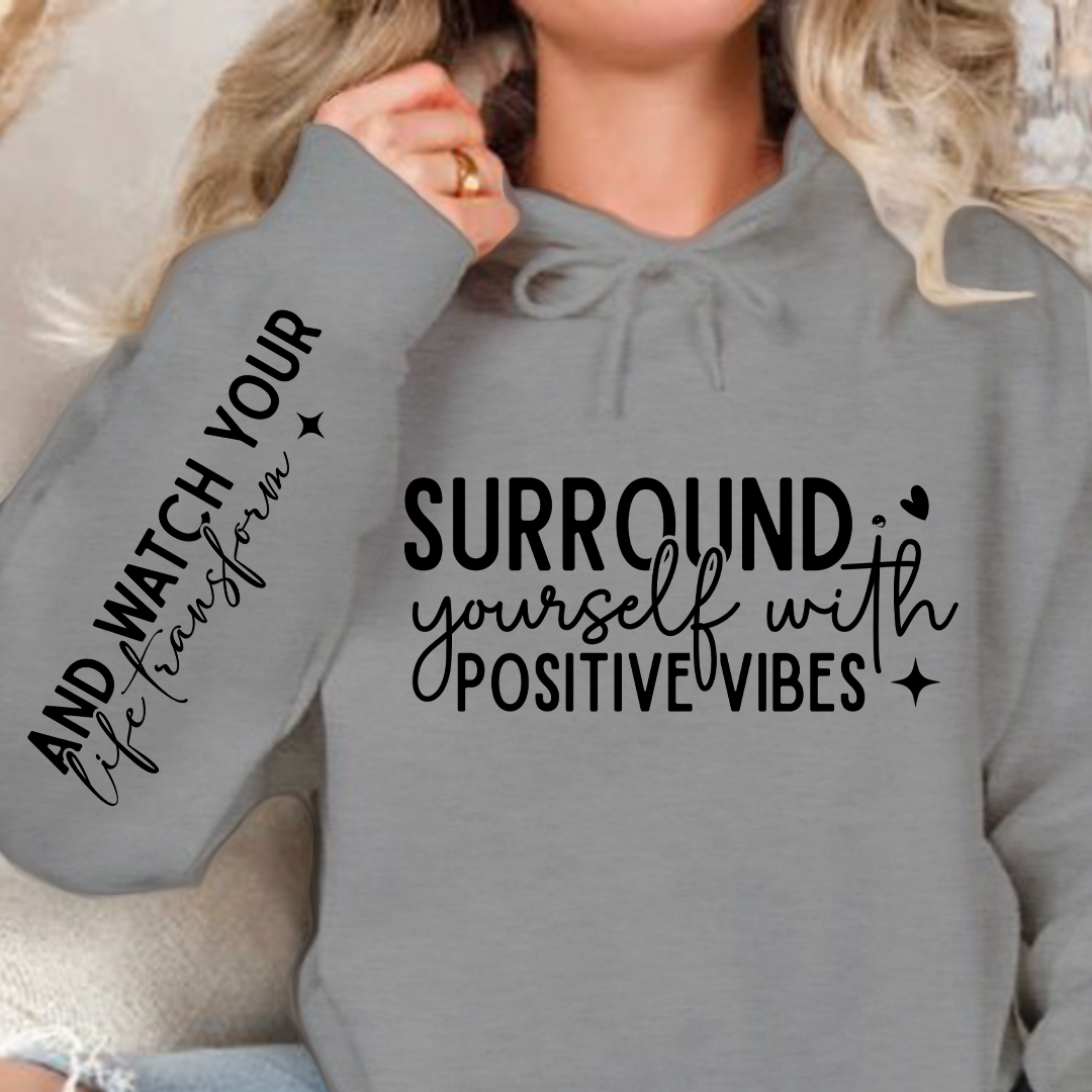 Bluza z kapturem Surround Yourself With Positive Vibes