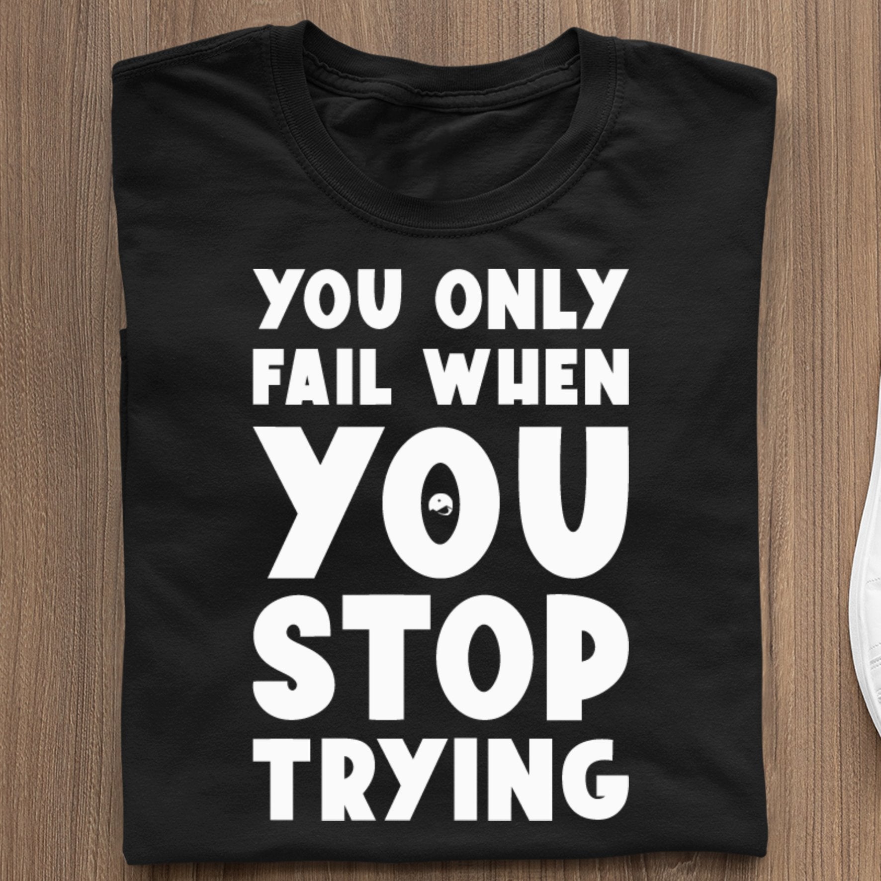 Koszulka You Only Fail When You Stop Trying