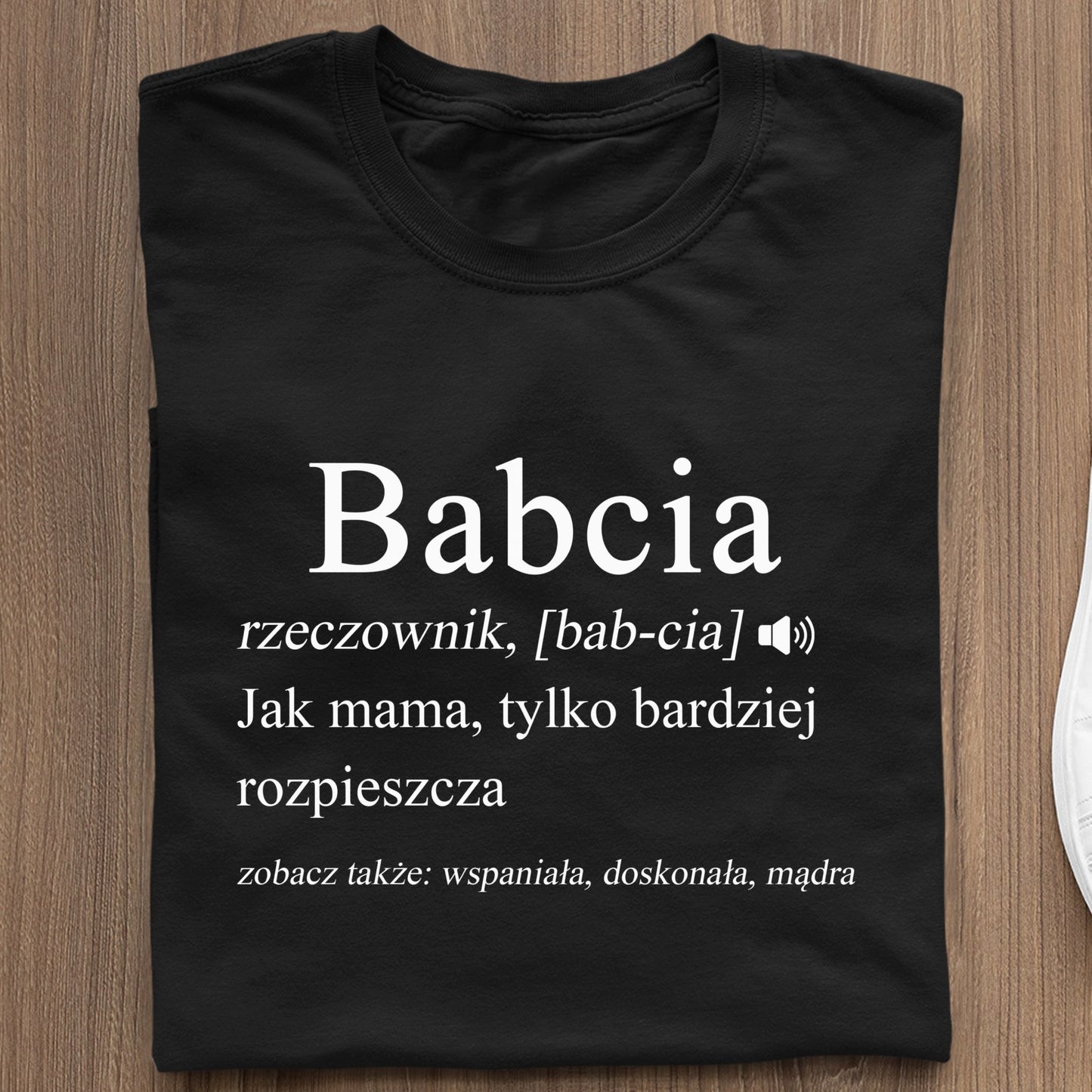 Koszulka Babcia Rzeczownik, Bab-cia Jak Mama, Tylko Bardziej Rozpieszcza