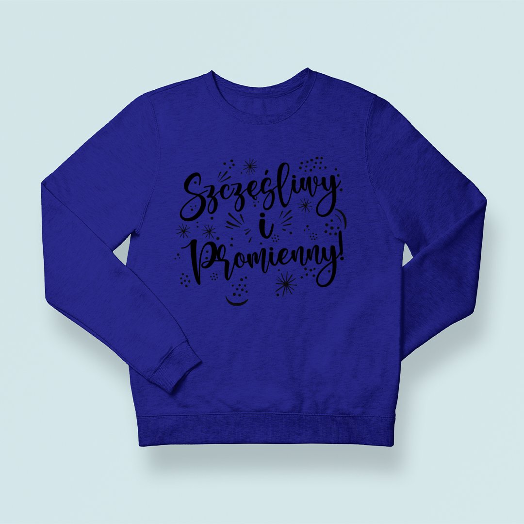 Bluza Unisex Szczęśliwy I Promienny!