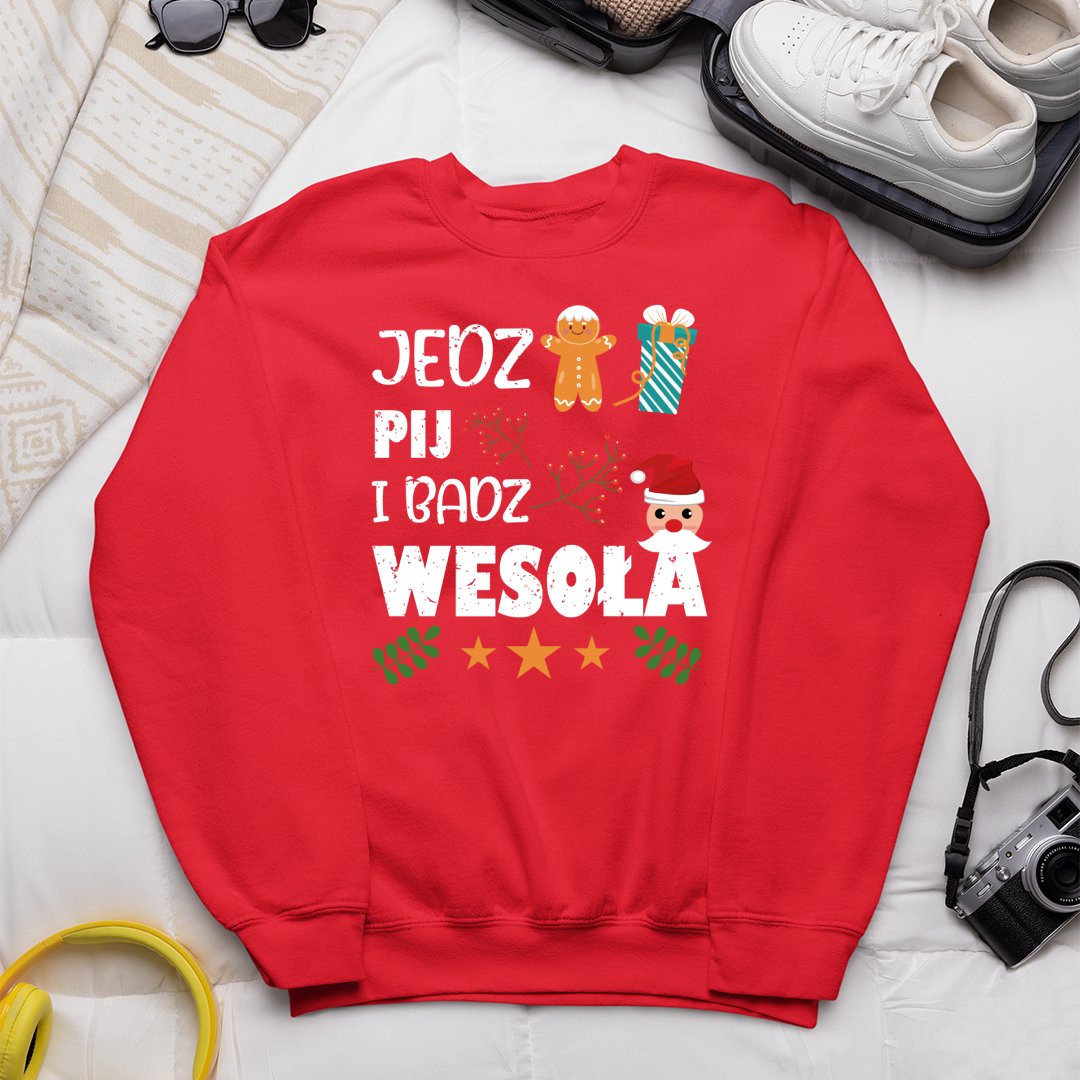 Bluza Unisex Jedz, Pij I Bądź Wesoła