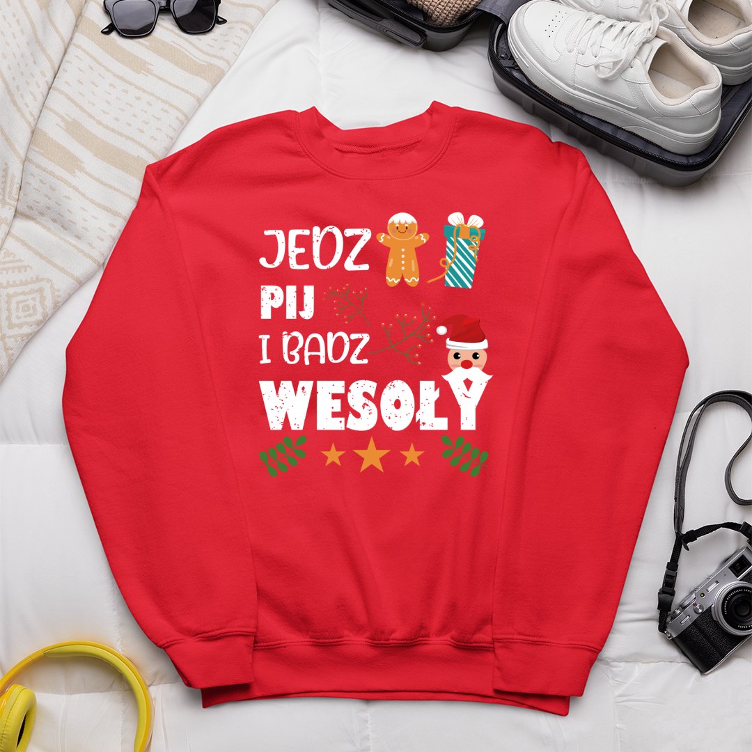Bluza Unisex Jedz, Pij I Bądź Wesoły