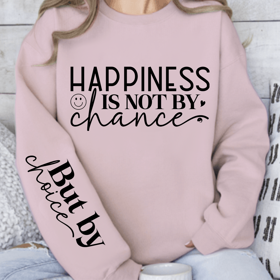 Bluza Unisex Happiness Is Not By Chance