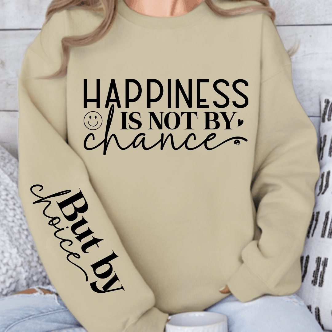 Bluza Unisex Happiness Is Not By Chance