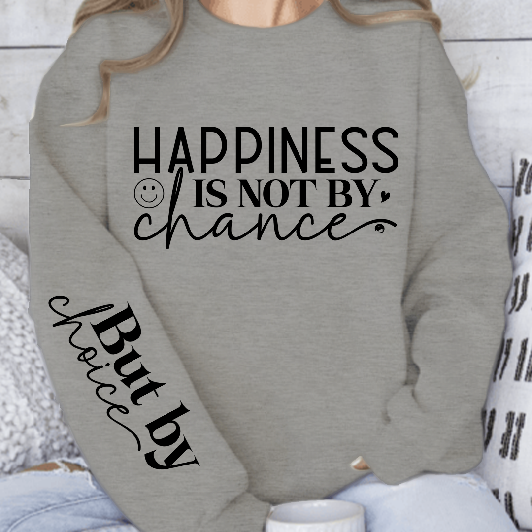 Bluza Unisex Happiness Is Not By Chance