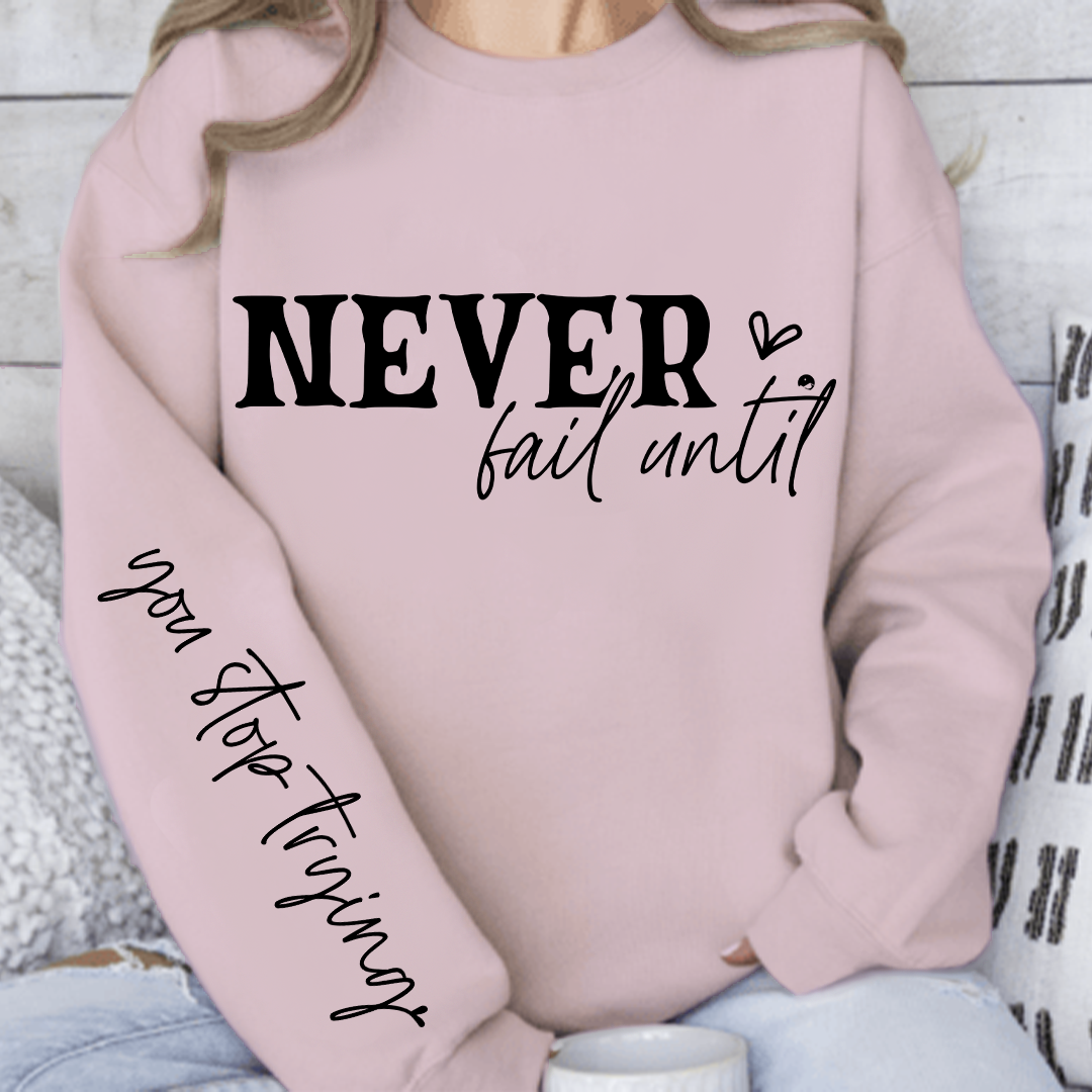 Bluza Unisex Never Fail Until You Stop Trying Front