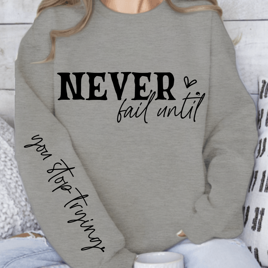 Bluza Unisex Never Fail Until You Stop Trying Front