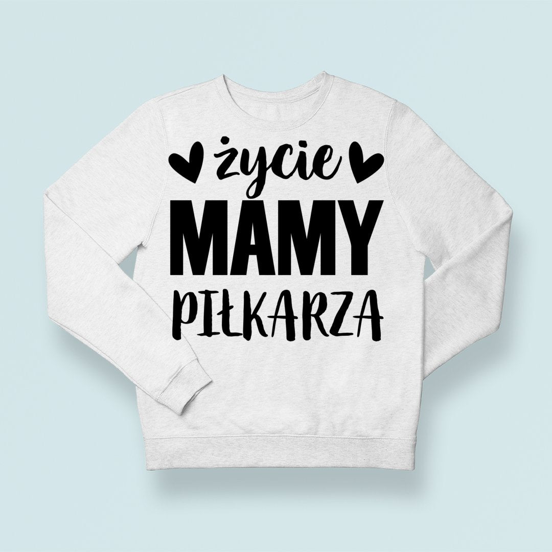 Bluza Unisex Życie mamy piłkarza