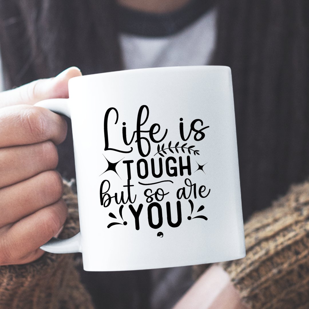 Kubek Z Napisem Life Is Tough But So Are You