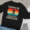 Bluza Unisex Zamknij Się, Nie Dobiegłam