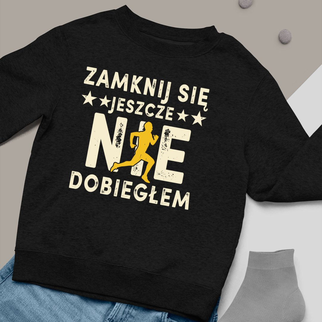 Bluza Unisex Zamknij Się, Nie Dobiegłam