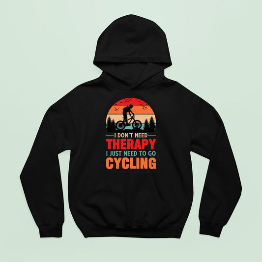 Bluza z kapturem I Don't Need Therapy I Just Need To Go Cycling