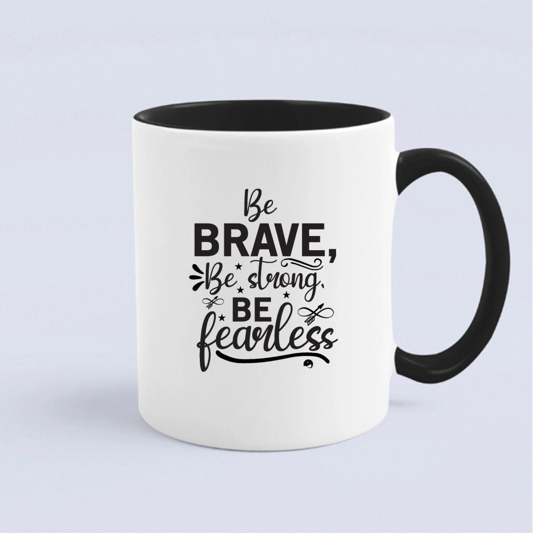 Kubek Be Brave Be Strong Be Fearless