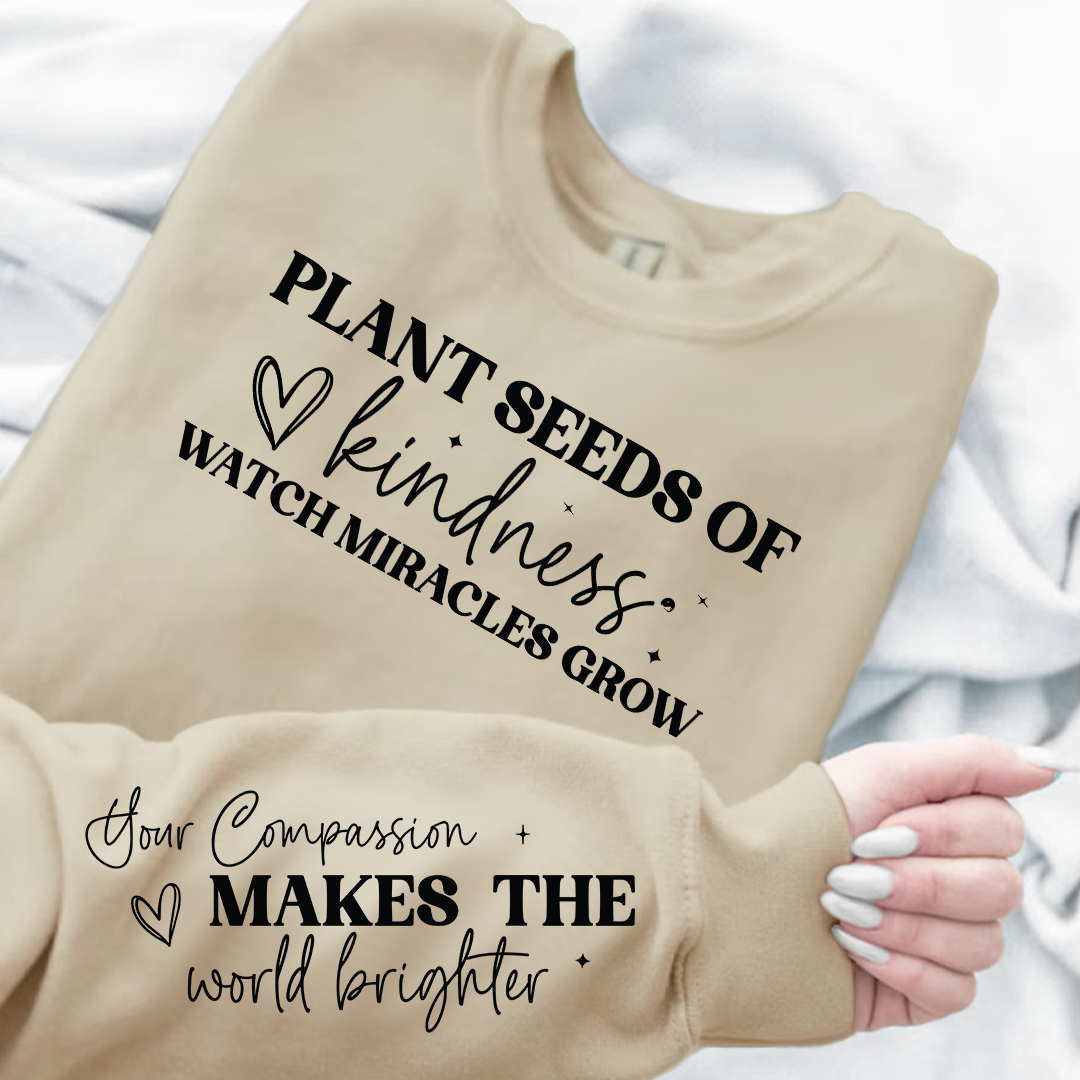Bluza Unisex Plant seeds of kindness watch miracles grow