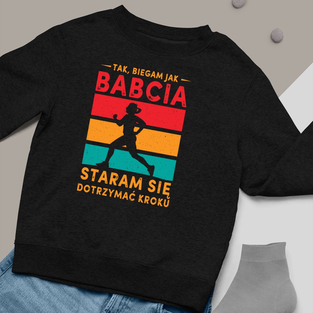 Bluza Unisex Biegam, Jak Babcia